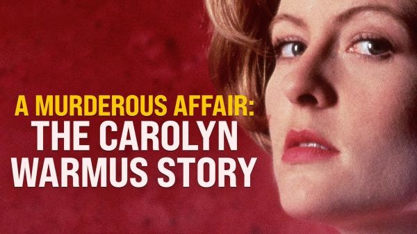 A Murderous Affair: The Carolyn Warmus Story
