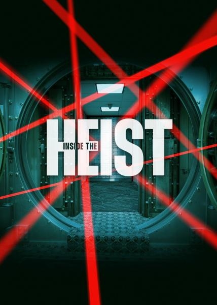 Inside the Heist