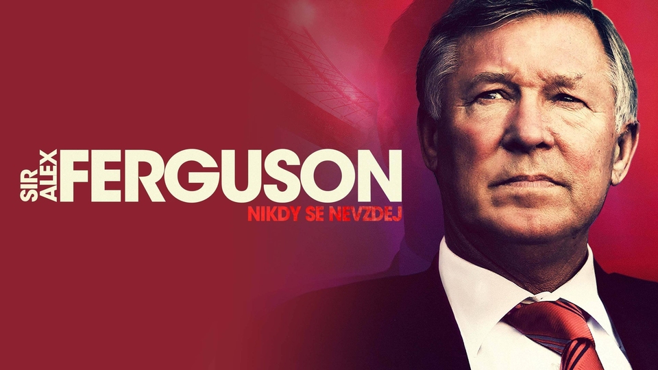 Dokument Sir Alex Ferguson: Nikdy se nevzdej