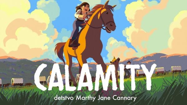 Calamity - dětství Marthy Jane Cannary