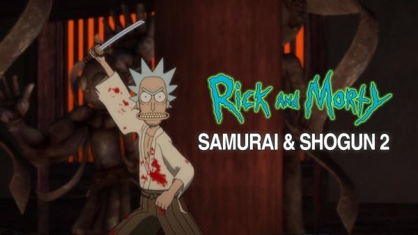 Rick and Morty: Samurai &amp; Shogun Part 2