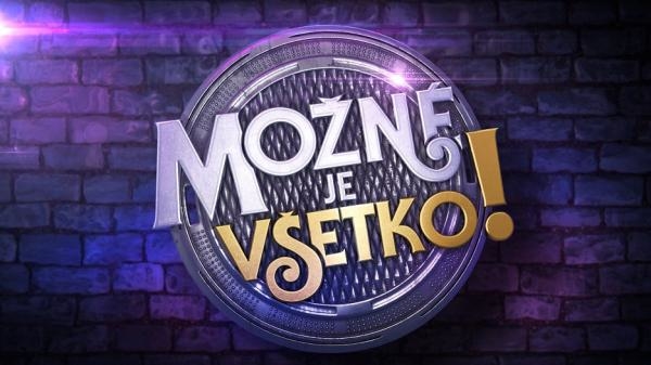 Možné je všetko!