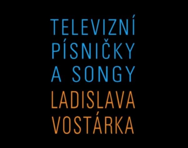 Televizní písničky a songy Ladislava Vostárka