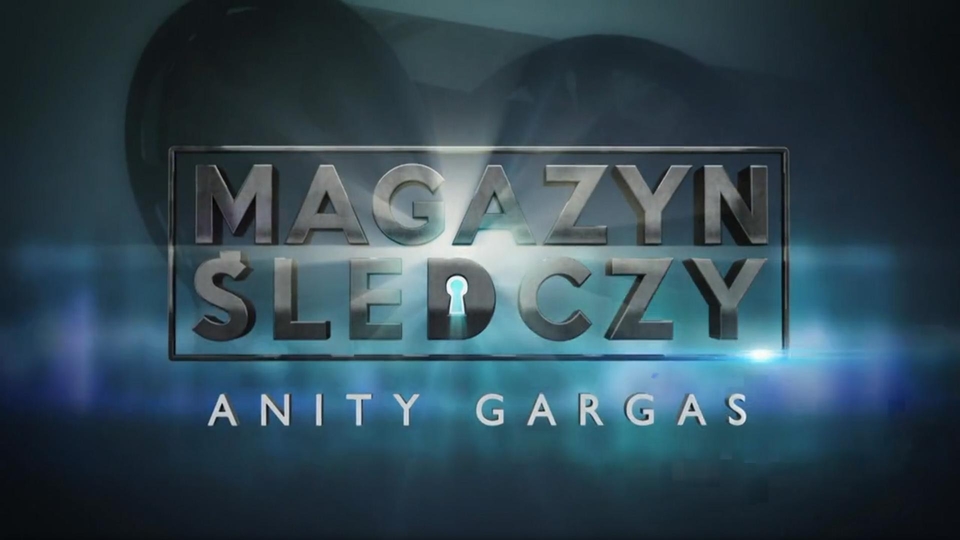 Documentary Magazyn śledczy Anity Gargas