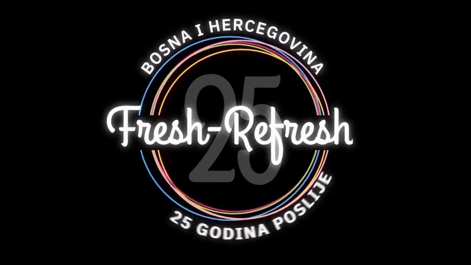 Dokumentarci FreshRefresh - BiH 25 godina poslije