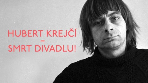 Hubert Krejčí - Smrt divadlu!