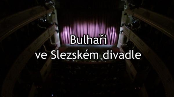 Bulhaři ve Slezském divadle