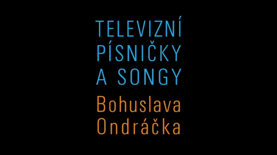 Televizní písničky a songy Bohuslava Ondráčka