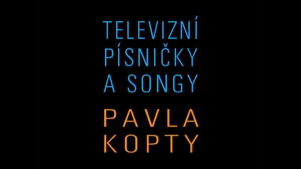 Televizní písničky a songy Pavla Kopty