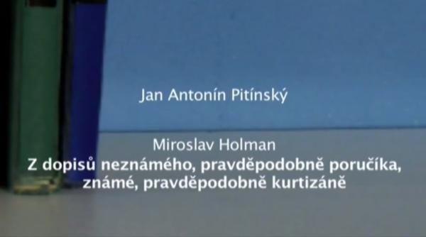 Čtenářský deník... Miroslav Holman: Z dopisů neznámého, pravděpodobně poručíka, známé, pravděpodobně kurtizáně